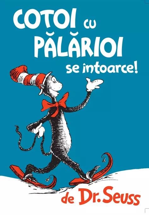 Cotoi cu palarioi se intoarce. Vol 2 | Theodor Seuss Geisel