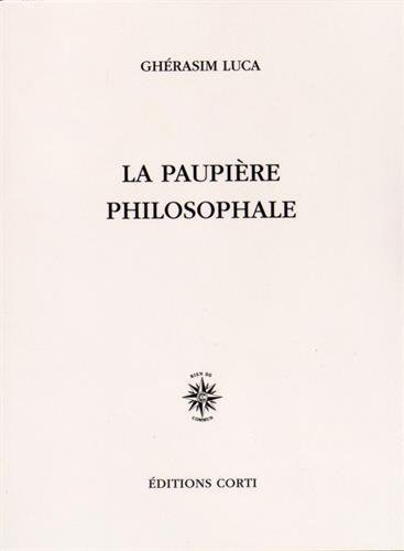 La paupiere philosophale | Gherasim Luca