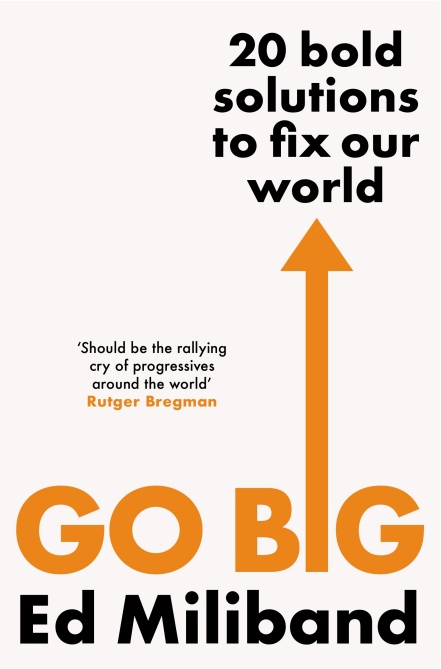 Go Big | Ed Miliband