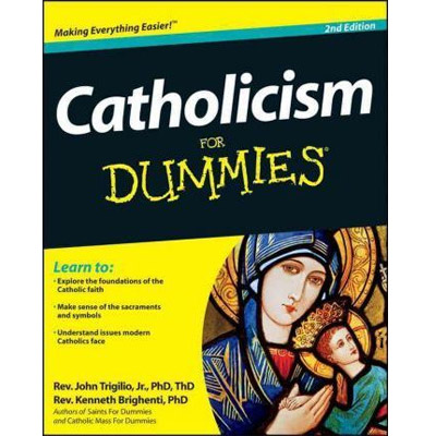 Catholicism For Dummies | John Trigilio, Rev. Kenneth Brighenti