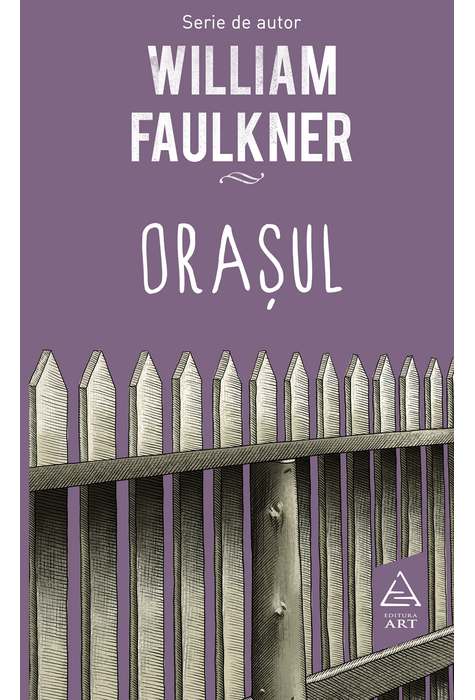 Orasul | William Faulkner