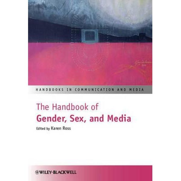 The Handbook of Gender, Sex and Media | Karen Gross