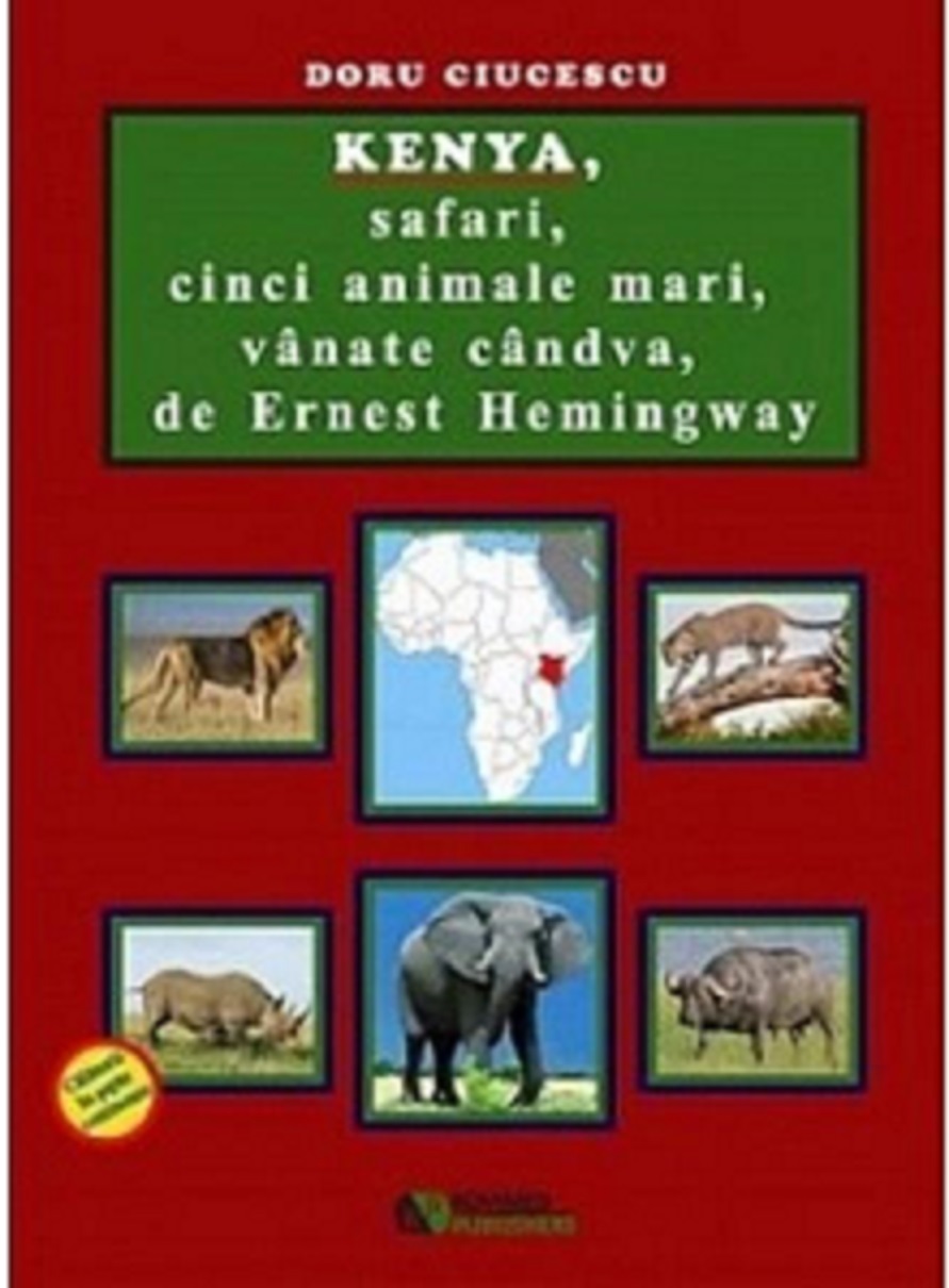 Kenya, safari, cinci animale mari, vanate candva, de Ernest Hemingway | Doru Ciucescu