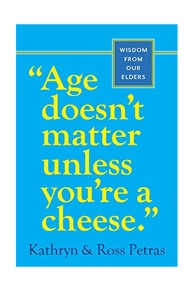 Age Doesn\'t Matter Unless You\'re a Cheese | Kathryn Petras, Ross Petras