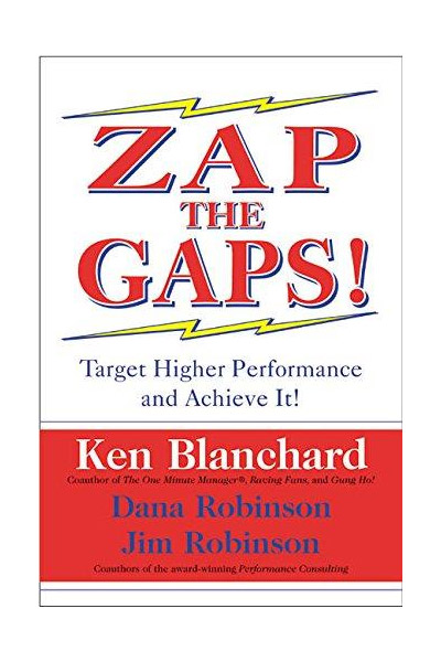 Zap the Gaps! | Ken Blanchard, Jim Robinson, Dana Robinson