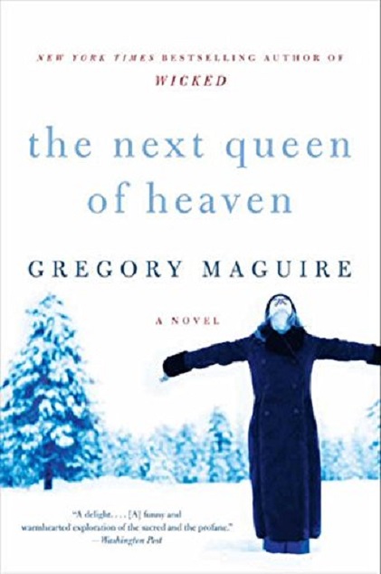 The Next Queen of Heaven | Gregory Maguire