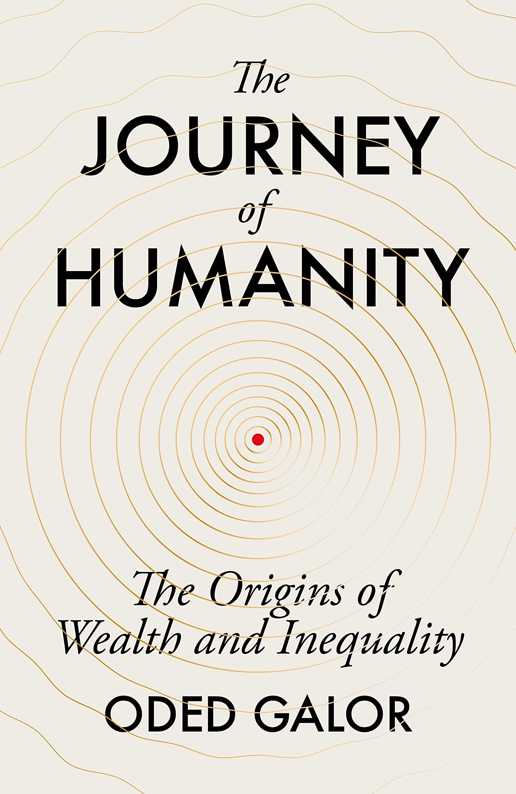 The Journey of Humanity | Oded Galor