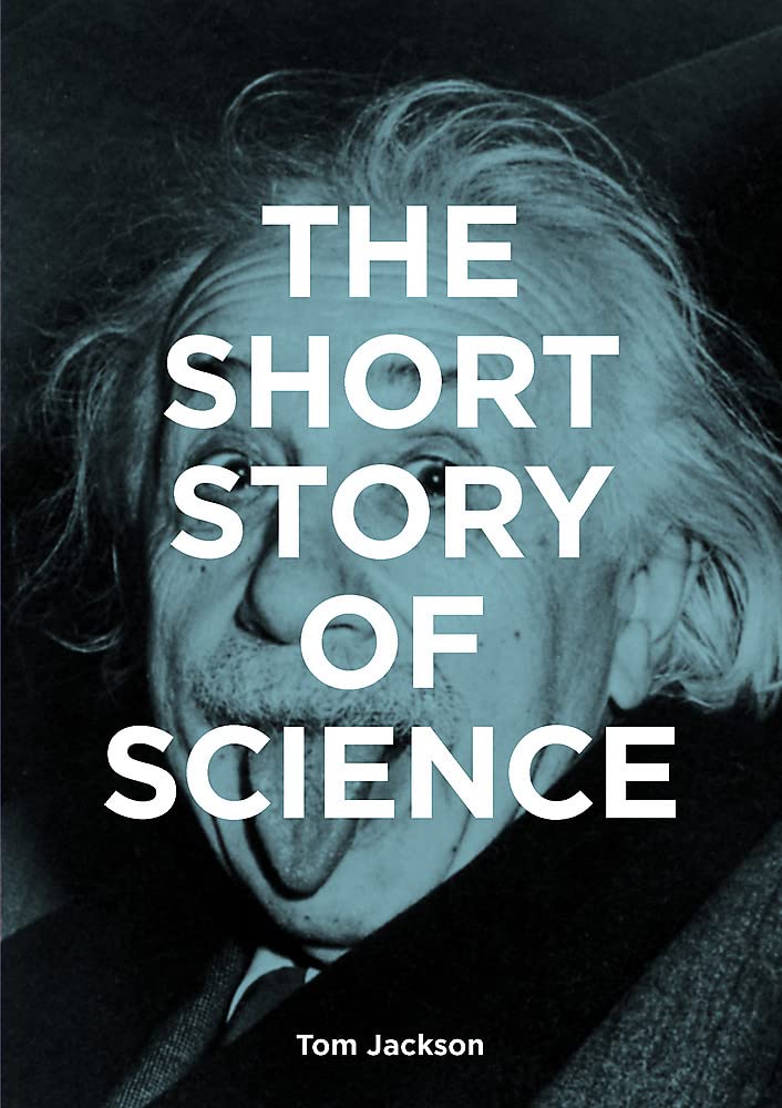 The Short Story of Science | Tom Jackson, Mark Fletcher