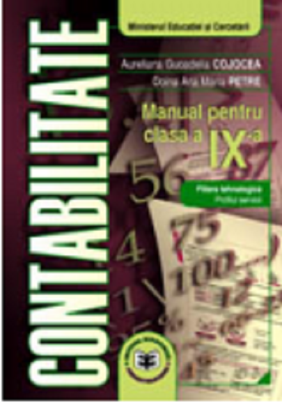 Contabilitate. Manual pentru clasa a IX-a | Aureliana-Guoadelia Cojocea, Doina Ana Maria Petre