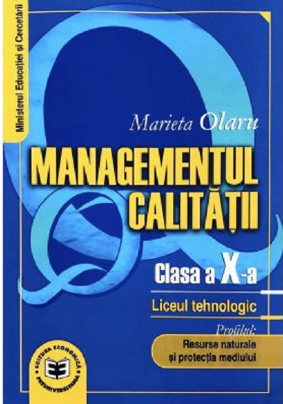 Managementul calitatii. Manual Clasa a X-a | Marieta Olaru