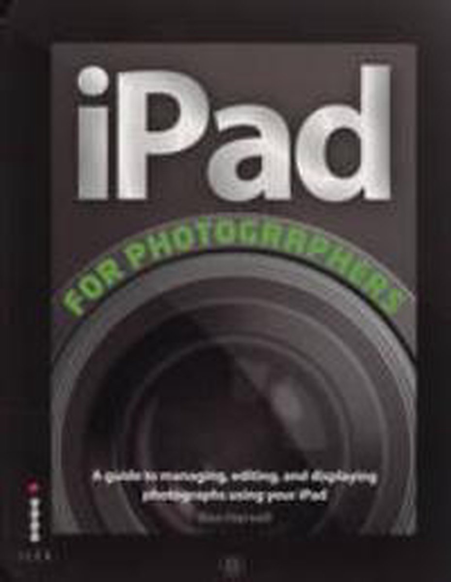 Vezi detalii pentru The iPad for Photographers | Ben Harvell