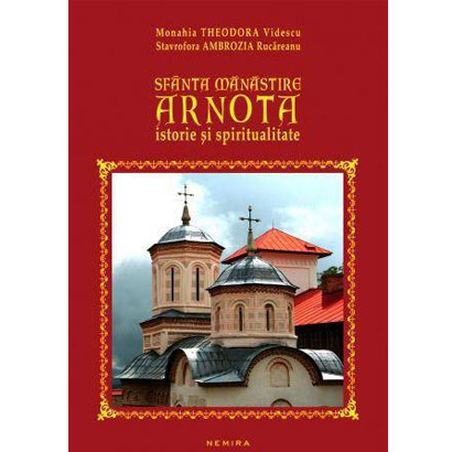 Sfanta manastire Arnota | Monahia Theodora Videscu