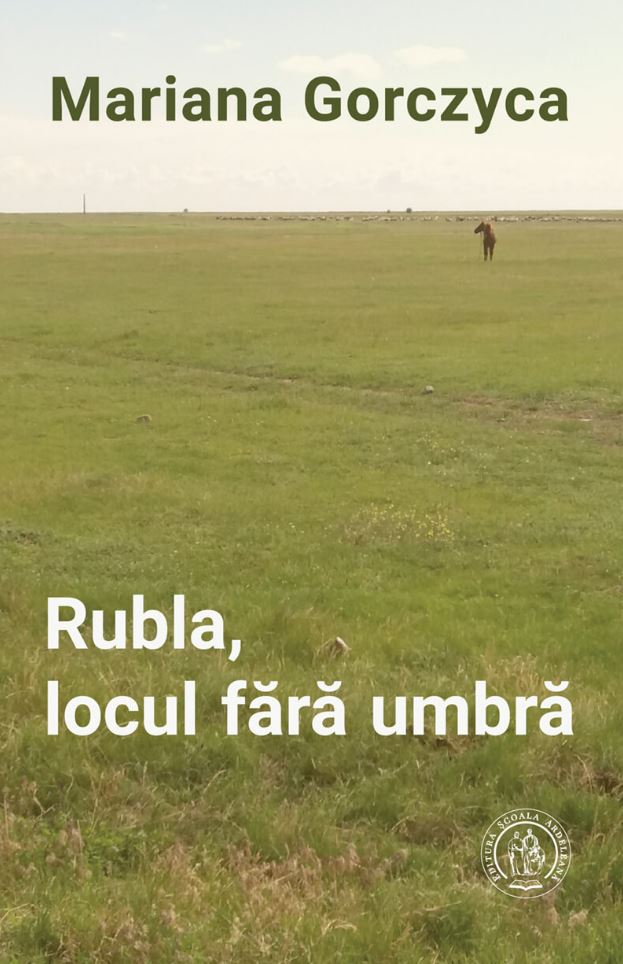 Rubla, locul fara umbra | Mariana Gorczyca