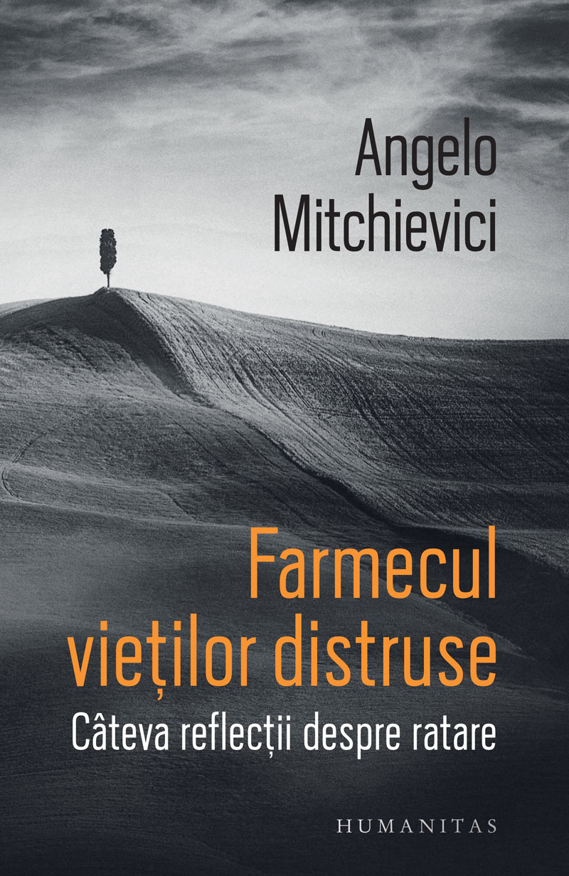 Farmecul vietilor distruse | Angelo Mitchievici