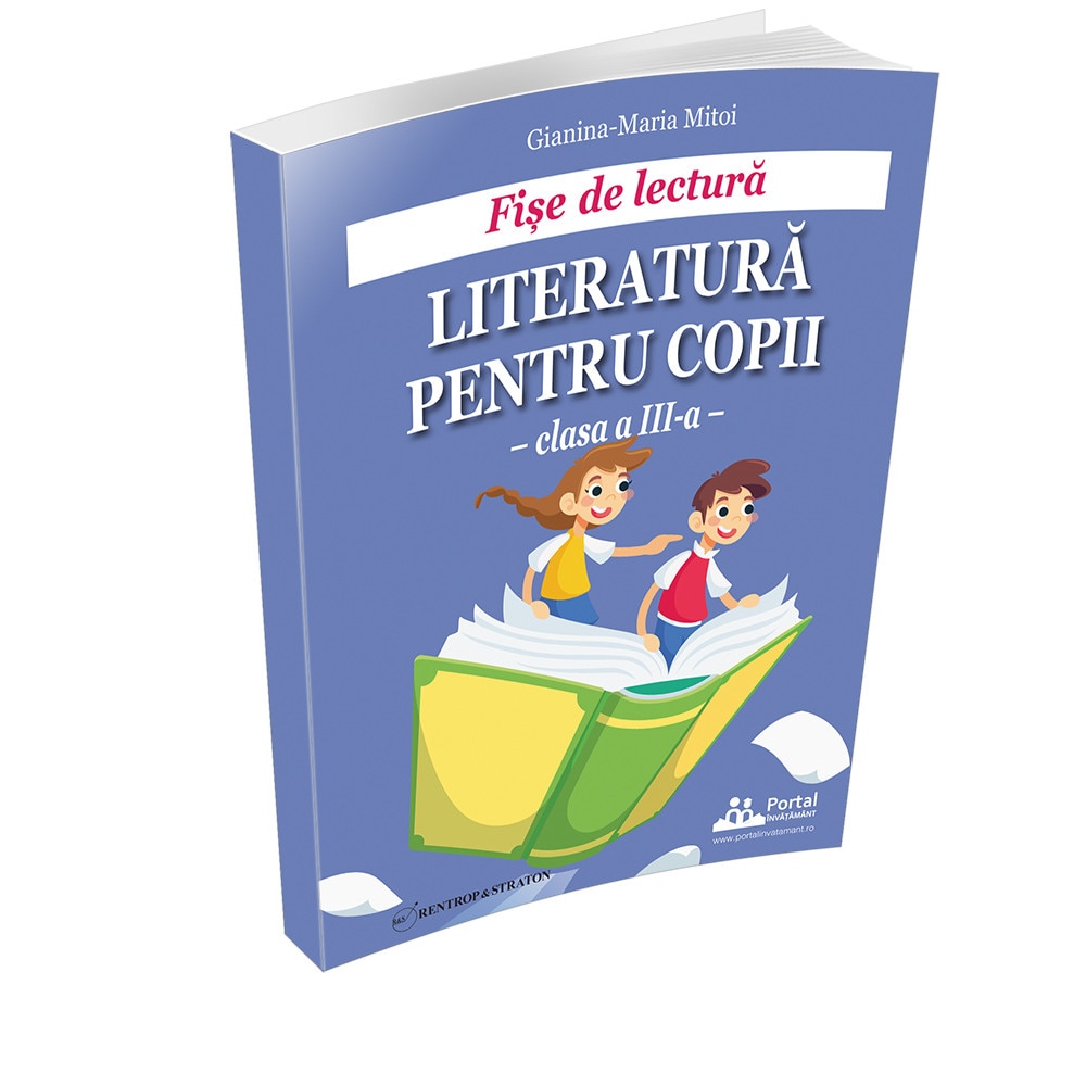 Fise de lectura. Literatura pentru copii - cls a III a | Gianina-Maria Mitoi