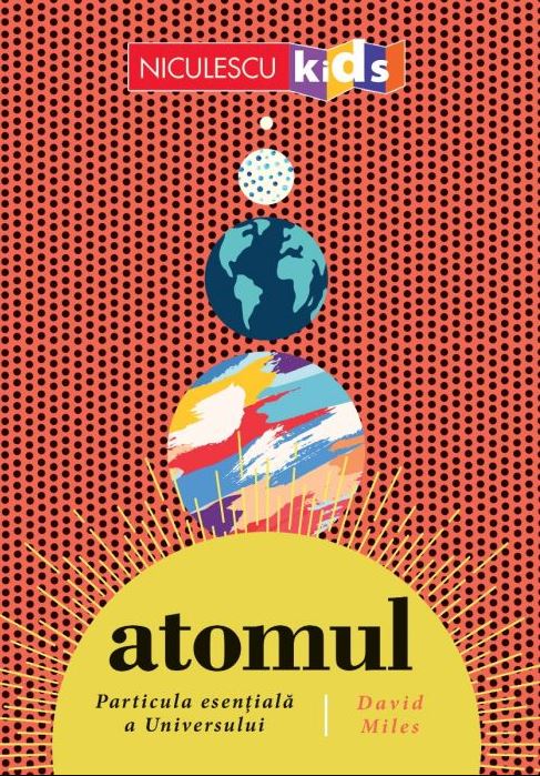 Atomul, particula esentiala a Universului | David Miles