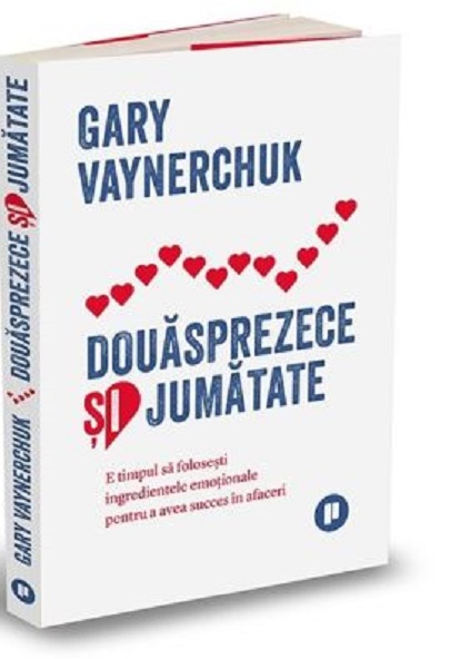 Douasprezece si jumatate | Gary Vaynerchuk