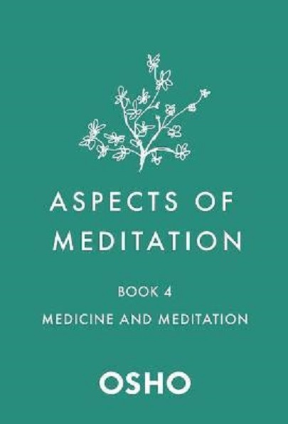 Aspects of Meditation Book 4 | Osho