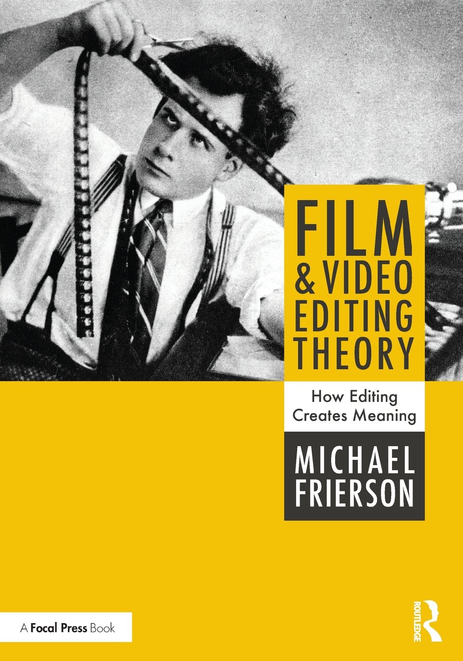 Film and Video Editing Theory | Michael Frierson