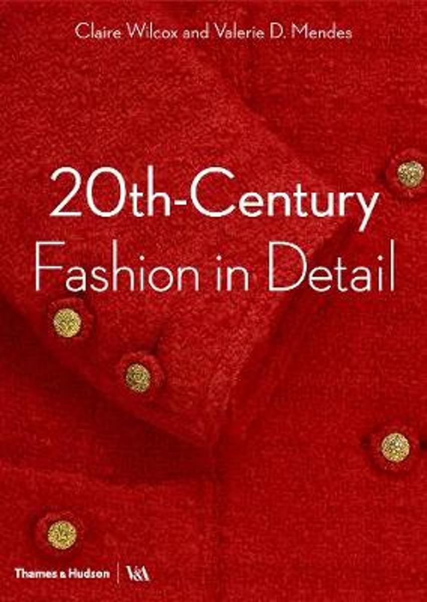 20th-Century Fashion in Detail | Valerie D. Mendes, Claire Wilcox