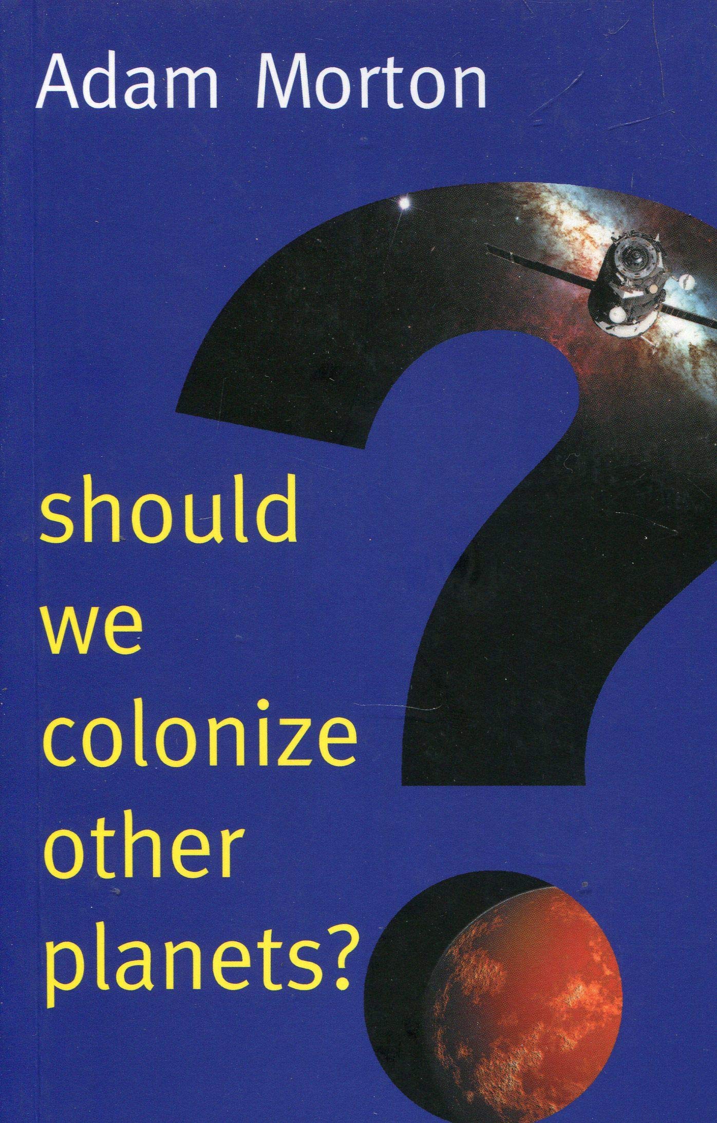 Should We Colonize Other Planets? | Adam Morton