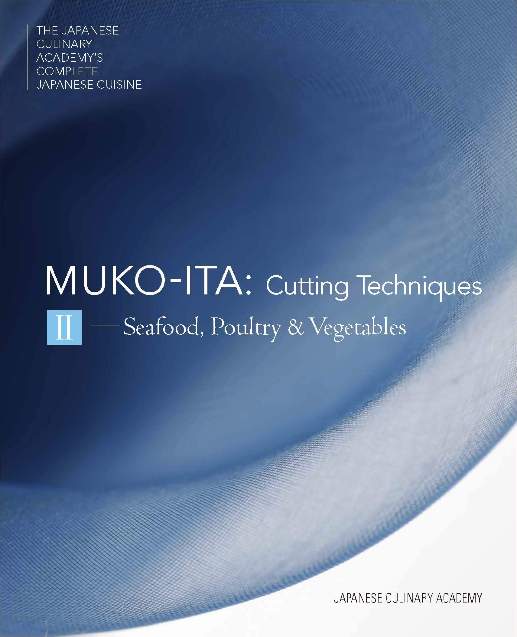 Mukoita II, Cutting Techniques: Seafood, Poultry and Vegetables | Japanese Culinary Academy