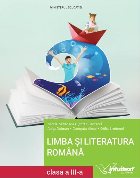 Manual Limba si Literatura Romana - clasa a III a | Stefan Pacearca, Mirela Mihaescu, Anita Dulman, Otilia Brebenel