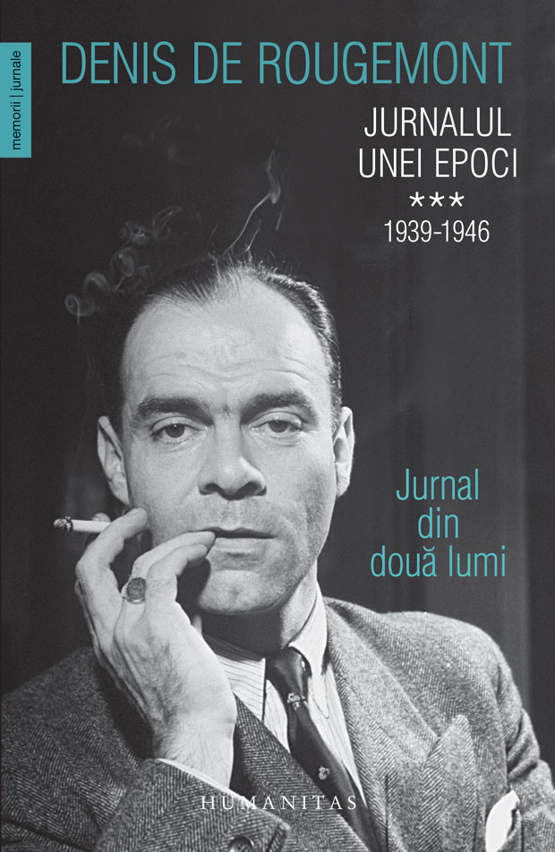 Jurnalul unei epoci. 1939–1946 | Denis De Rougemont