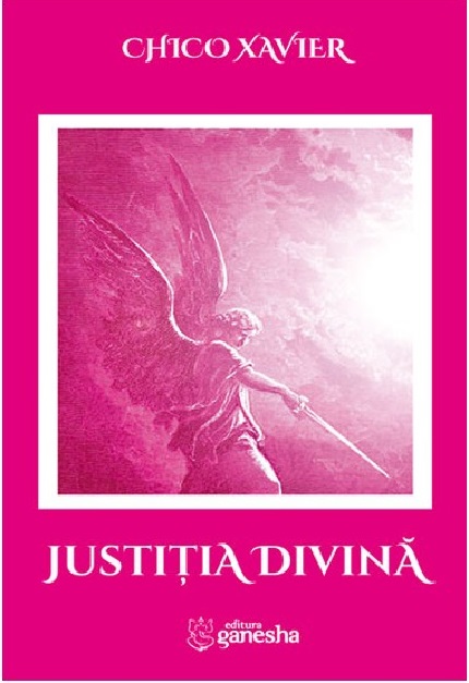 Justitia divina | Chico Xavier De La Carturesti Carti Dezvoltare Personala 2023-10-01