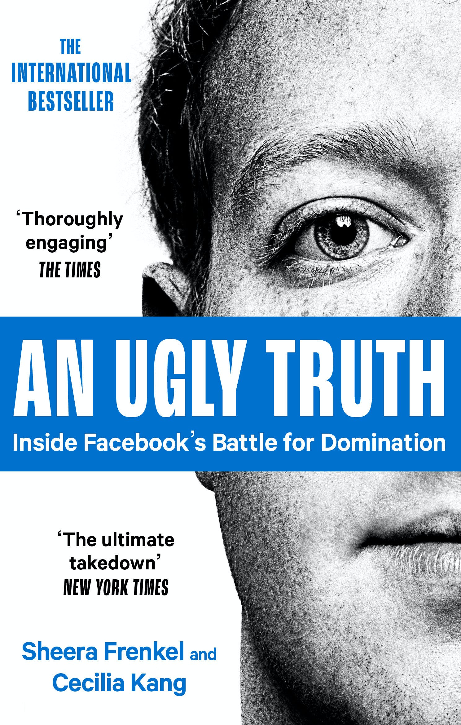 An Ugly Truth: Inside Facebook\'s Battle for Domination | Sheera Frenkel, Cecilia Kang