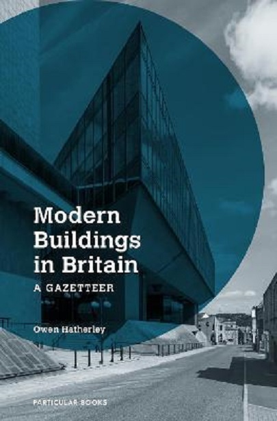 Modern Buildings in Britain | Owen Hatherley