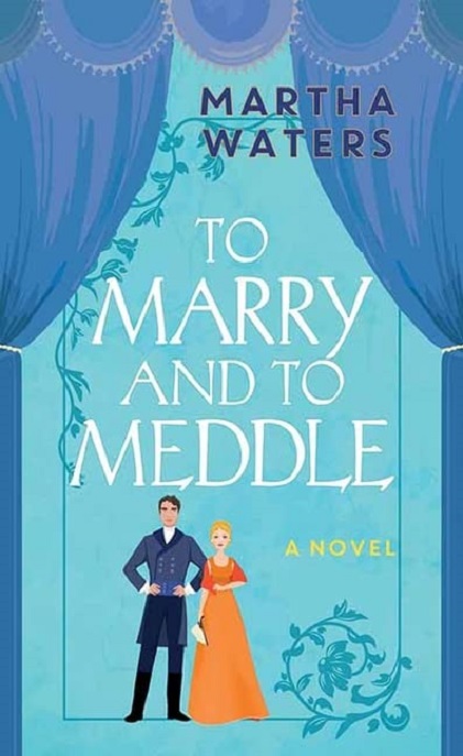 To Marry and to Meddle | Martha Waters