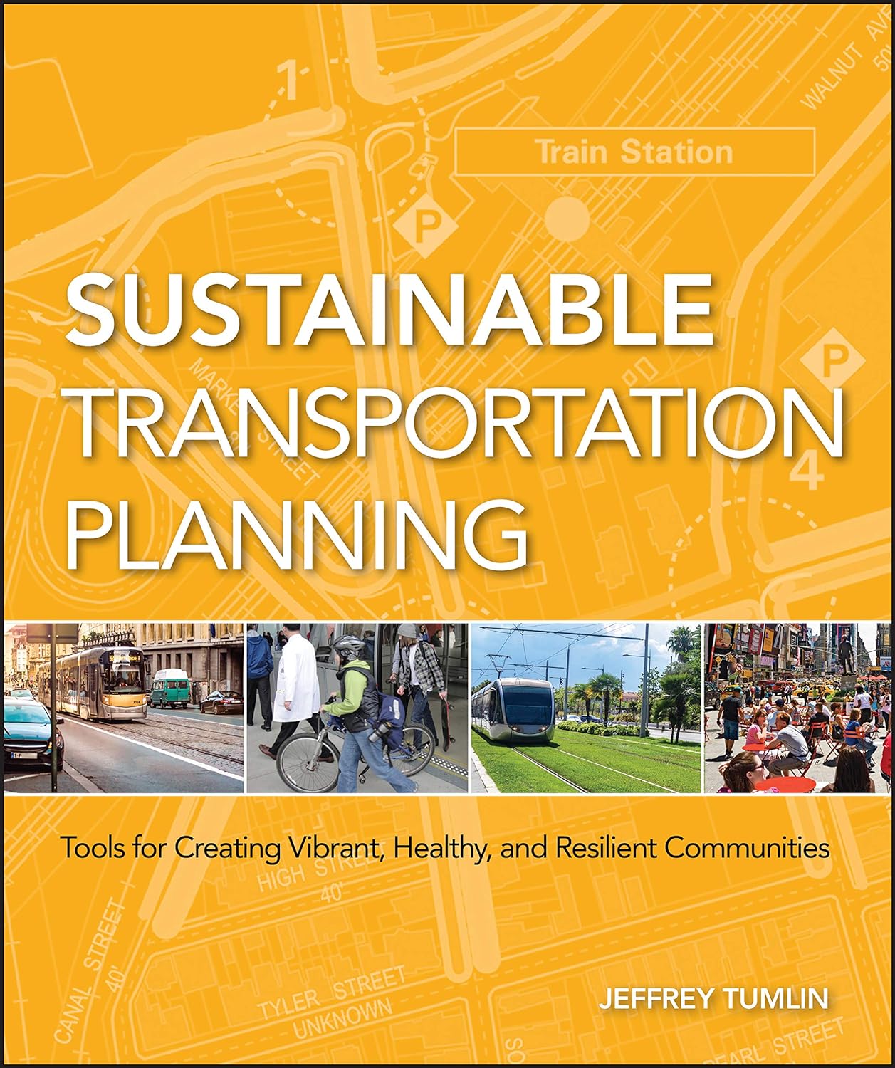 Sustainable Transportation Planning | Jeffrey Tumlin