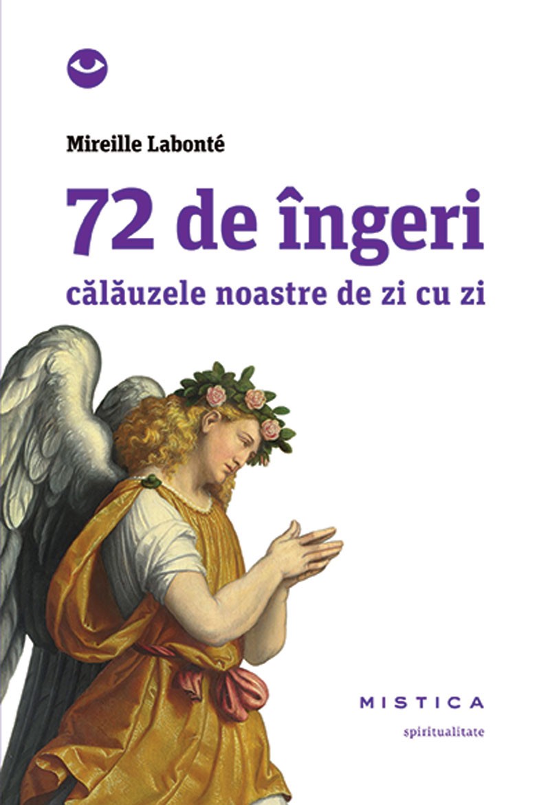 72 de ingeri - calauzele noastre de zi cu zi | Mireille Labonte