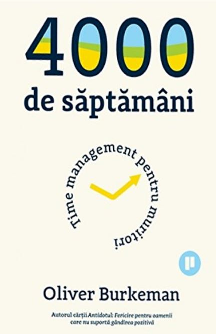 4000 de saptamani | Oliver Burkeman