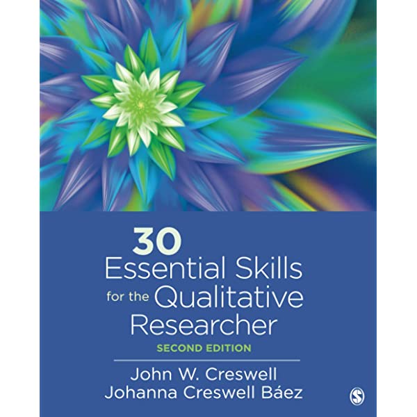 30 Essential Skills for the Qualitative Researcher | John W. Creswell, Johanna Creswell Baez