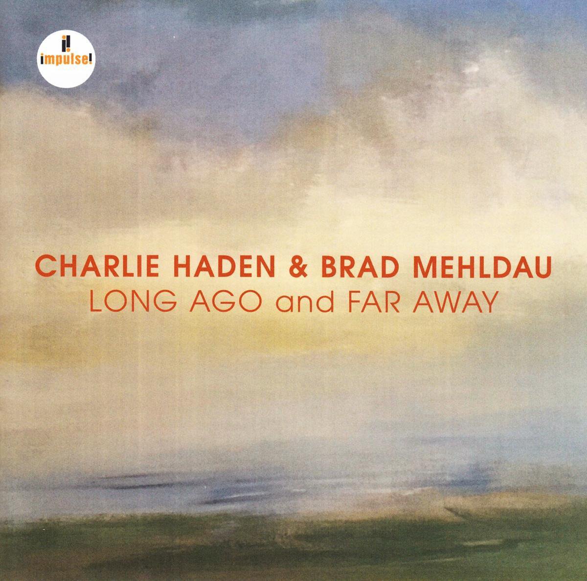 Long Ago And Far Away: Live In Mannheim 2007 | Charlie Haden, Brad Mehldau