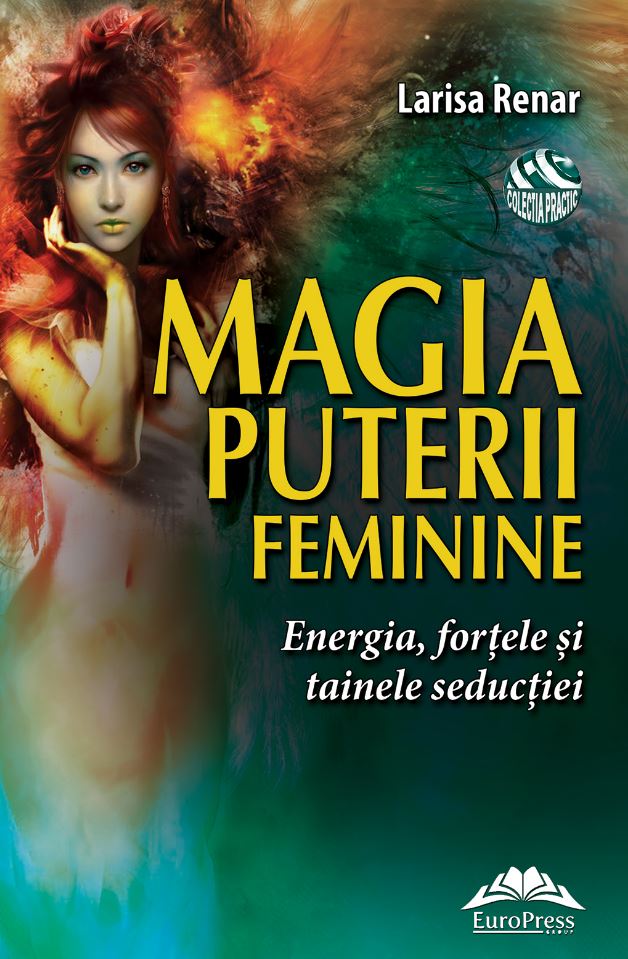 Magia puterii feminine | Larisa Renar