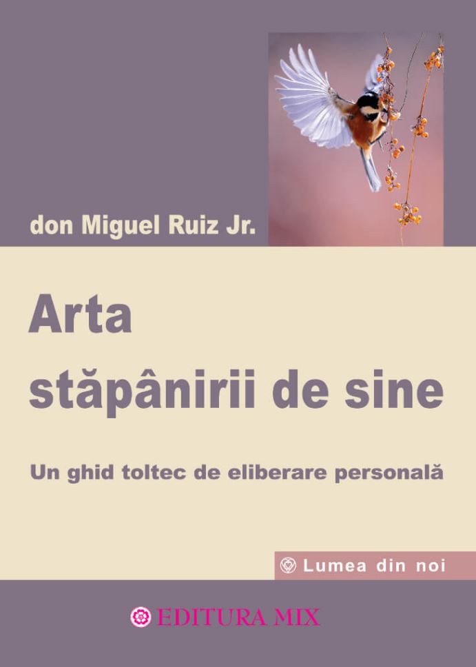 Arta stapanirii de sine | Don Miguel Ruiz Jr.
