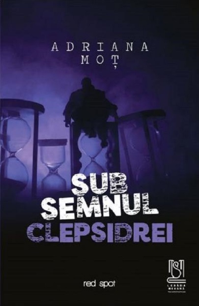 Sub semnul clepsidrei | Adriana Mot