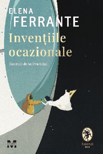 Inventiile ocazionale | Elena Ferrante