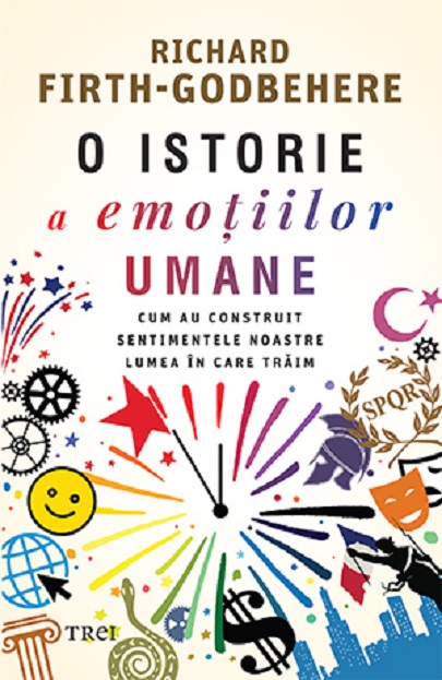 O istorie a emotiilor umane | Richard Firth-Godbehere