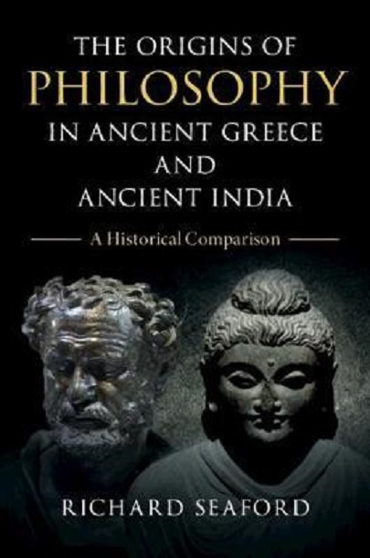 The Origins of Philosophy in Ancient Greece and Ancient India | Richard Seaford