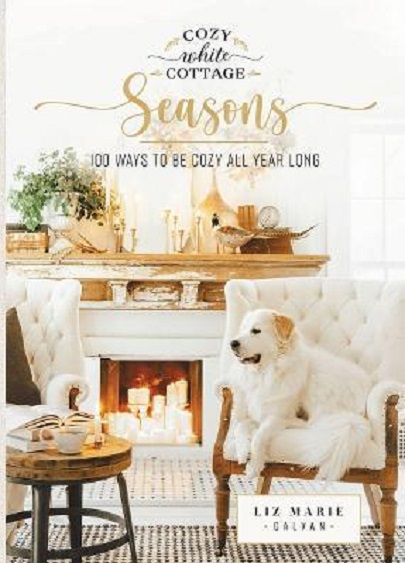 Cozy White Cottage Seasons | Liz Marie Galvan