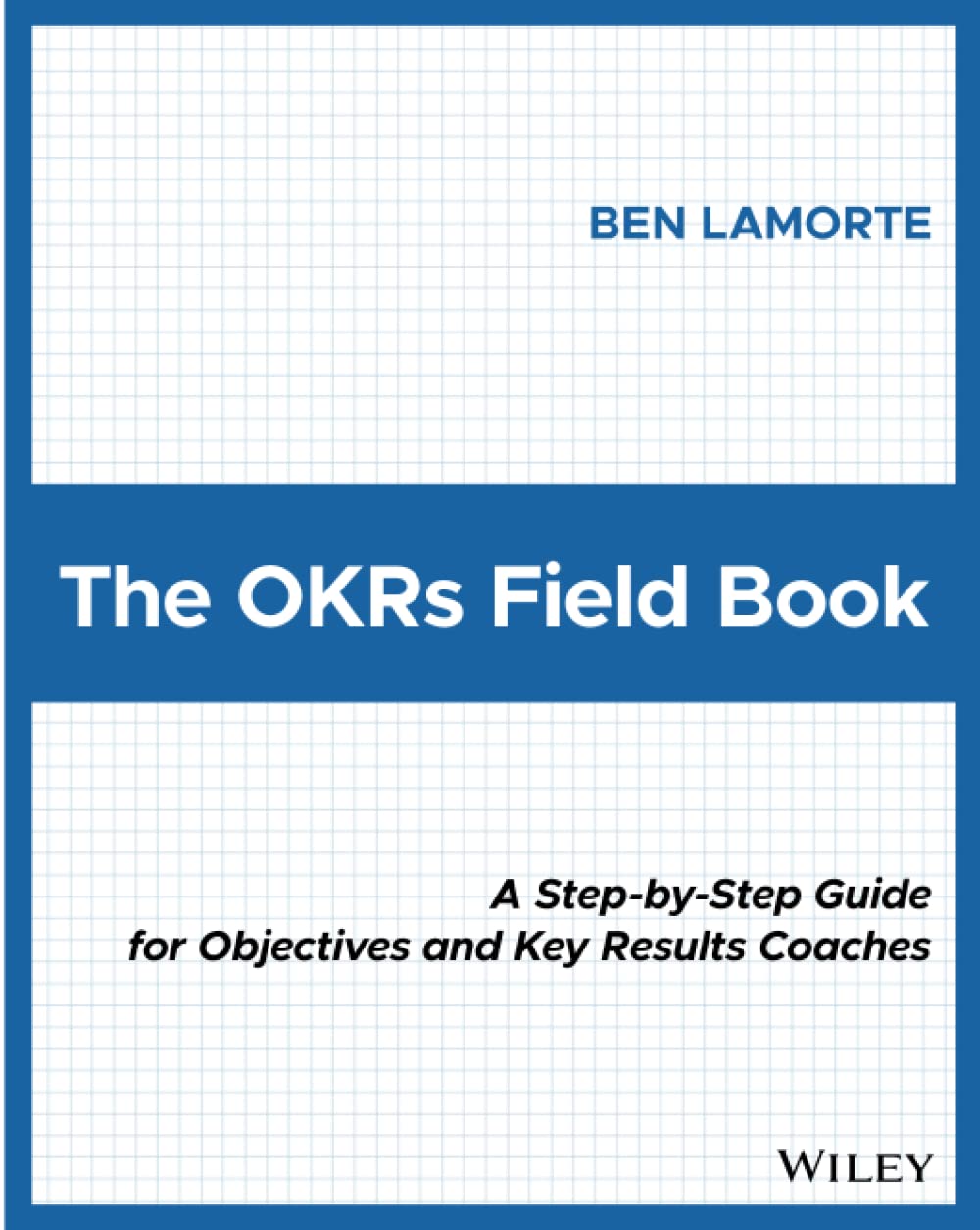 The OKRs Field Book | Ben Lamorte