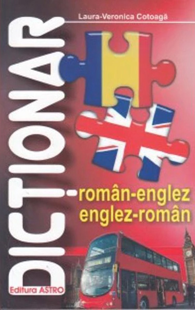 Dictionar roman - englez, englez - roman | Laura-Veronica Cotoaga