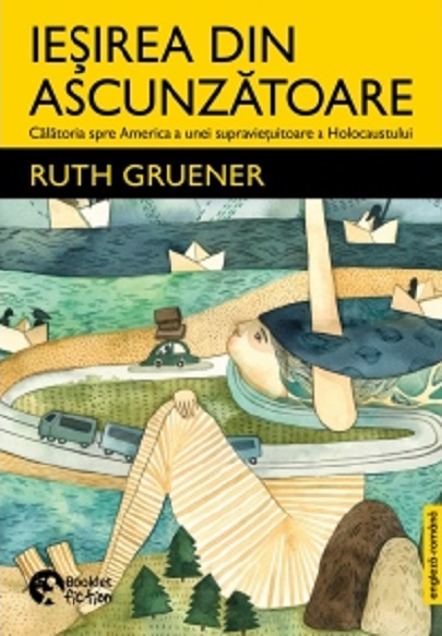 Iesirea din ascunzatoare | Ruth Gruener