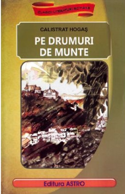 Pe drumuri de munte | Calistrat Hogas