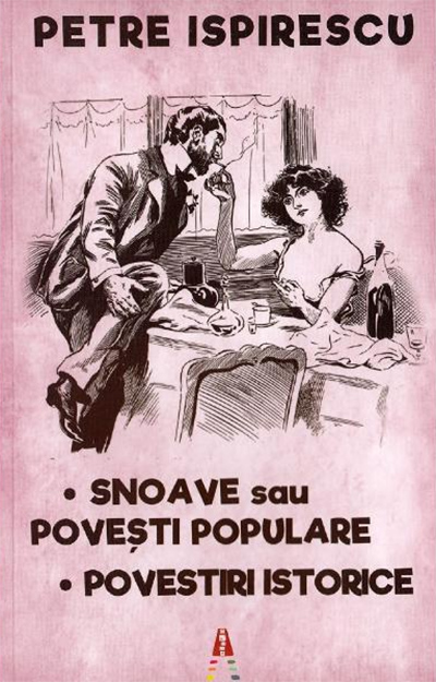 Snoave sau povesti populare. Povestiri istorice | Petre Ispirescu