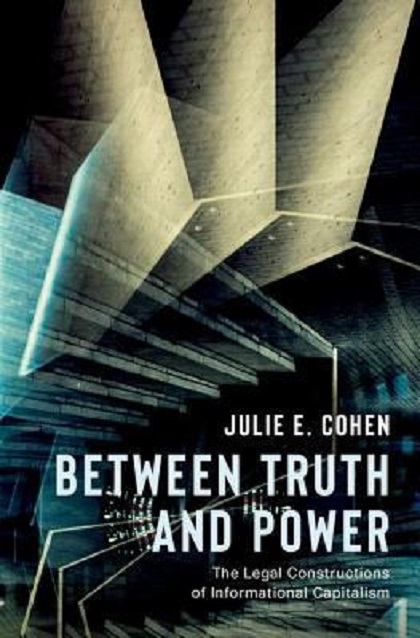 Between Truth and Power | Julie E. Cohen